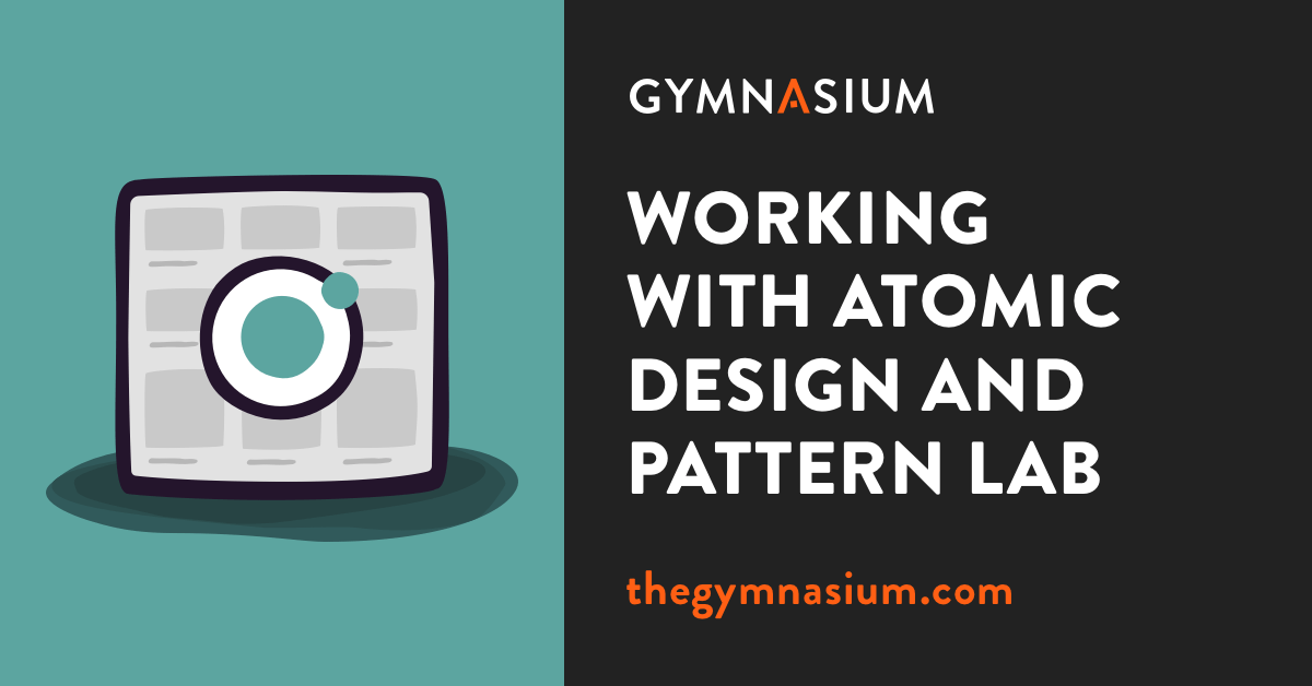 Working with Atomic Design and Pattern Lab | Courses | Gymnasium